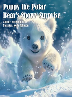 cover image of Poppy the Polar Bear's Snowy Surprise